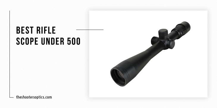 Best Rifle Scope under 500