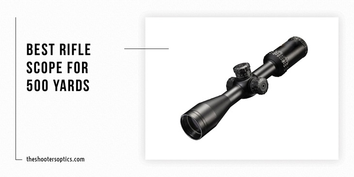 best rifle scope for 500 yards