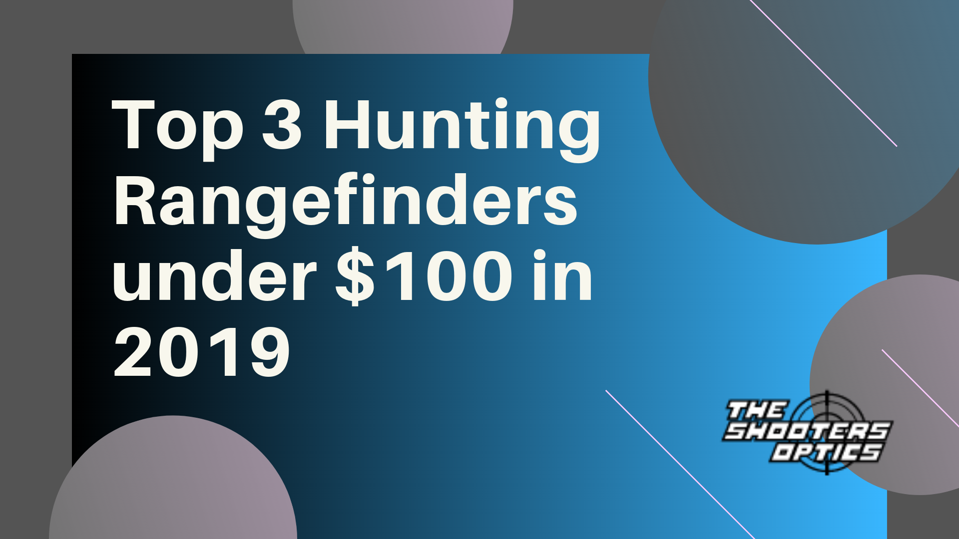 Top 3 Hunting Rangefinders under $100 in 2019