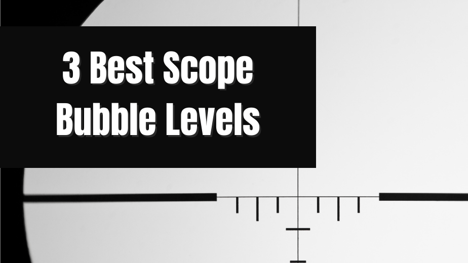 3 best scope bubble levels